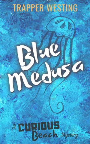 [Curious Beach Mysteries 01] • Blue Medusa